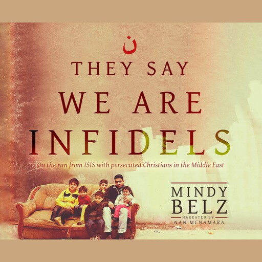 They Say We Are Infidels, Mindy Belz