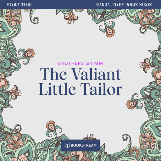 The Valiant Little Tailor - Story Time, Episode 56 (Unabridged), Brothers Grimm