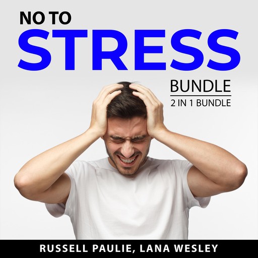 No to Stress Bundle, 2 in 1 Bundle, Lana Wesley, Russell Paulie
