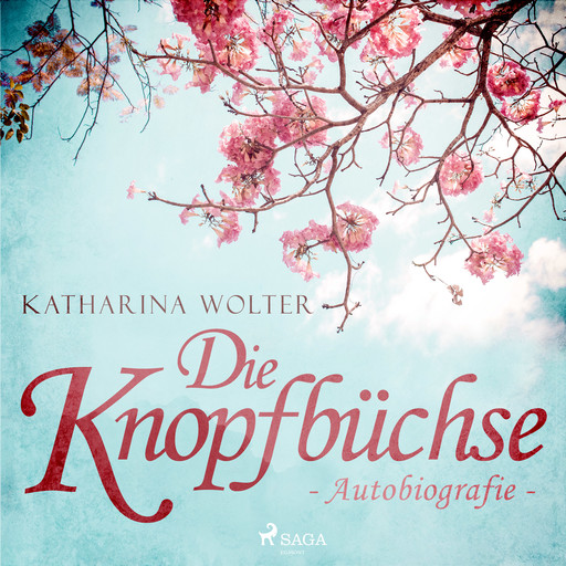 Die Knopfbüchse - Autobiografie, Katharina Wolter