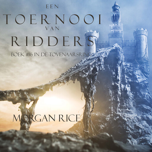 Een Toernooi Van Ridders (Boek #16 In De Tovenaarsring), Morgan Rice