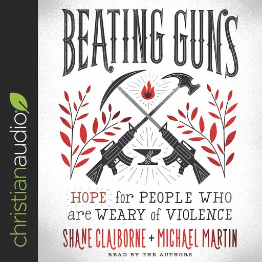Beating Guns, Michael Martin, Shane Claiborne
