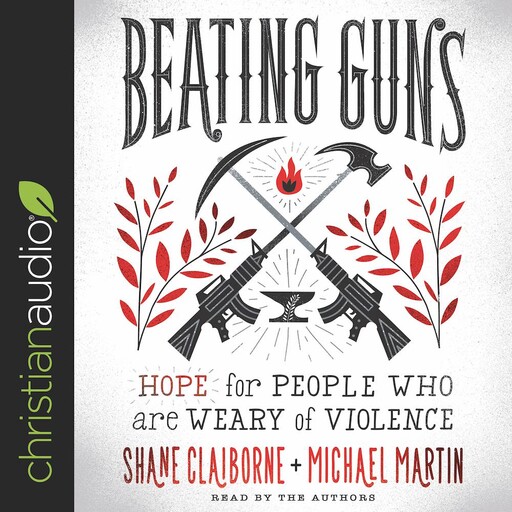 Beating Guns, Michael Martin, Shane Claiborne