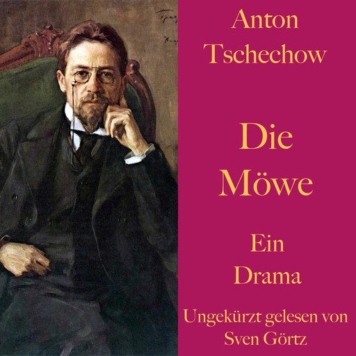 Anton Tschechow: Die Möwe, Anton Tschechow