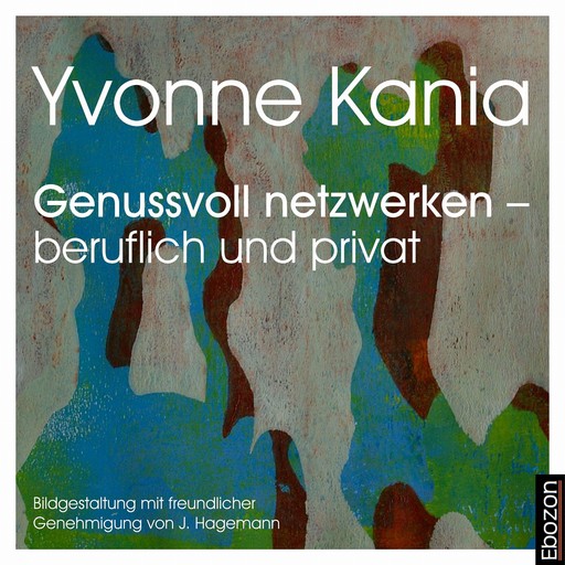 Genussvoll netzwerken – beruflich und privat, Yvonne Kania