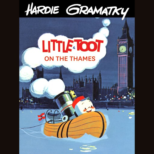 Little Toot on the Thames (Unabridged), Hardie Gramatky