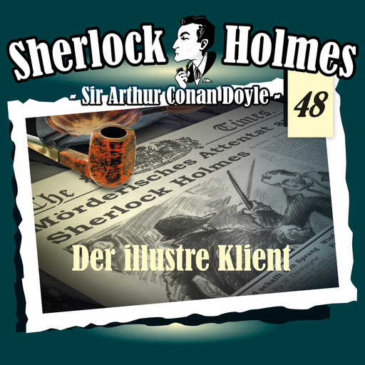 Sherlock Holmes, Die Originale, Fall 48: Der illustre Klient, Arthur Conan Doyle