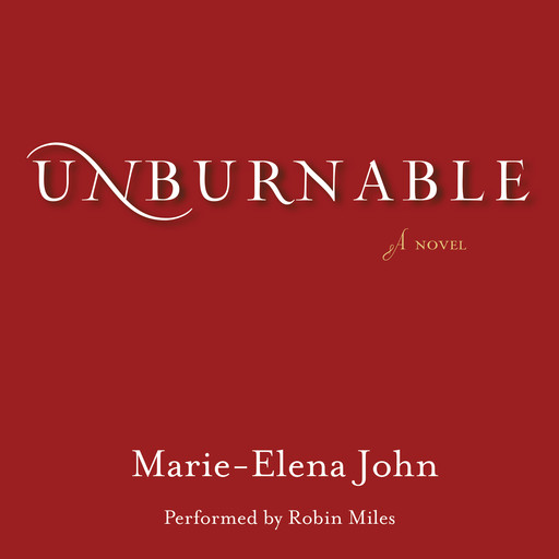 Unburnable, Marie-Elena John