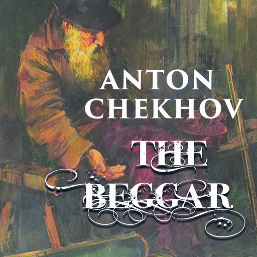 The Beggar, Anton Chekhov