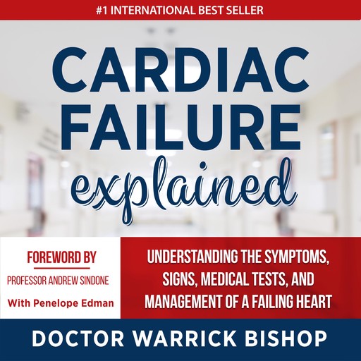 Cardiac Failure Explained, Warrick Bishop, Penelope Edman