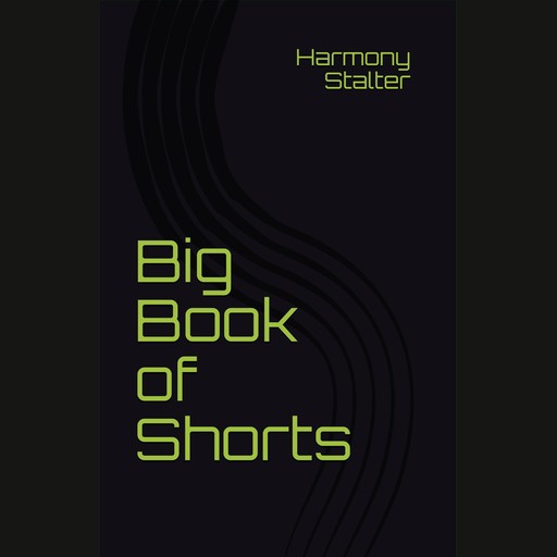 Big Book of Shorts, Harmony Stalter