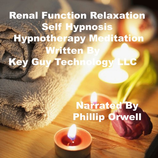 Renal Function Relaxation Self Hypnosis Hypnotherapy Meditation, Key Guy Technology LLC