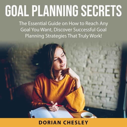 Goal Planning Secrets, Dorian Chesley