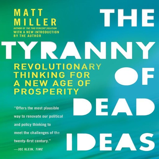 The Tyranny of Dead Ideas, Matt Miller