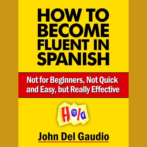 How To Become Fluent In Spanish, John Del Gaudio