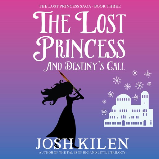 The Lost Princess and Destiny's Call, Josh Kilen