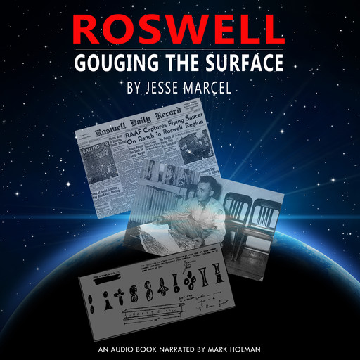 Roswell: Gouging the Surface, Jesse Marcel