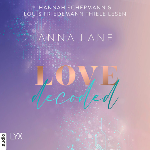 Love, decoded - Dating-Reihe, Teil 1 (Ungekürzt), Anna Lane