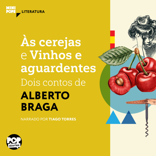 Às cerejas e Vinhos e aguardentes: Dois contos de Alberto Braga, Alberto Braga