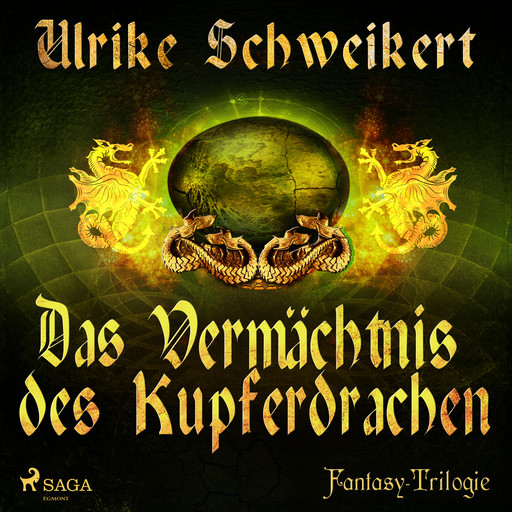 Das Vermächtnis des Kupferdrachen - Fantasy-Trilogie, Ulrike Schweikert