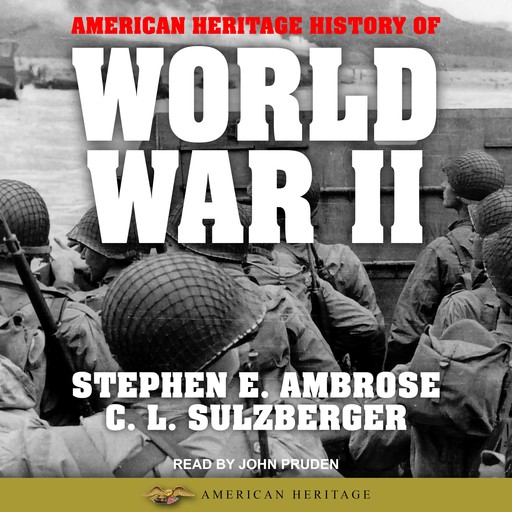 American Heritage History of World War II, Stephen Ambrose, C.L. Sulzberger