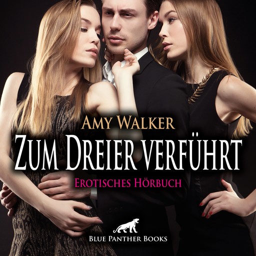 Zum Dreier verführt / Erotische Geschichte, Amy Walker