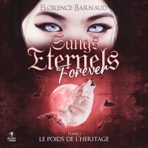 Sangs éternels forever - tome 1, Florence Barnaud