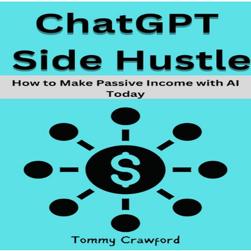 ChatGPT Side Hustle, Tommy Crawford