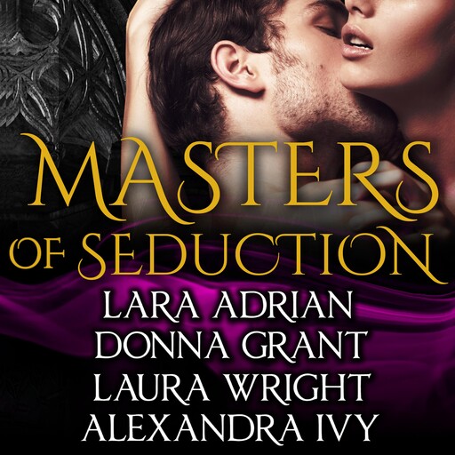 Masters of Seduction, Alexandra Ivy, Lara Adrian, Laura Wright, Donna Grant