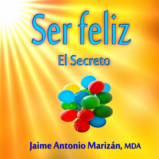 Ser feliz, Jaime Antonio Marizan