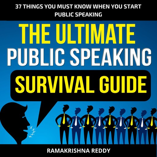 The Ultimate Public Speaking Survival Guide, Ramakrishna Reddy