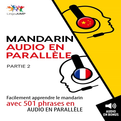 Mandarin audio en parallle - Facilement apprendre le mandarinavec 501 phrases en audio en parallle - Partie 2, Lingo Jump