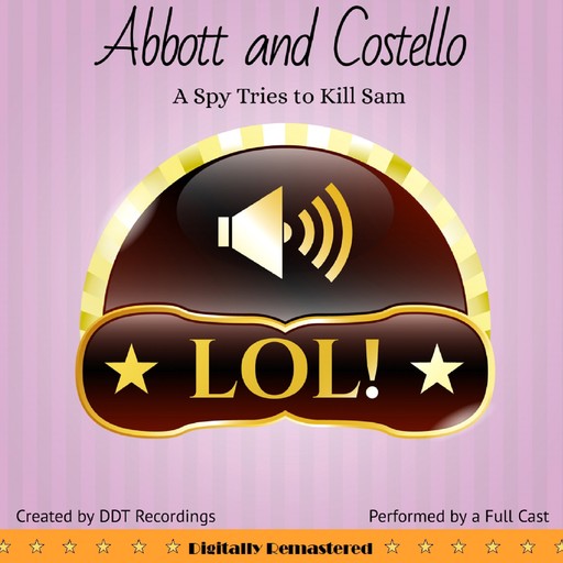 Abbott and Costello: The Spy Tries to Kill Sam, DDT Recordings