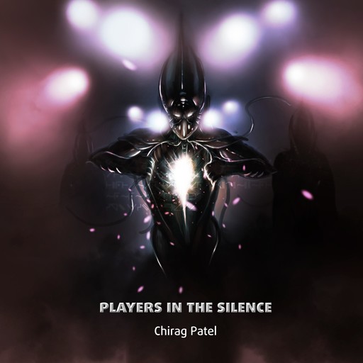 Players In The Silence, Chirag Patel