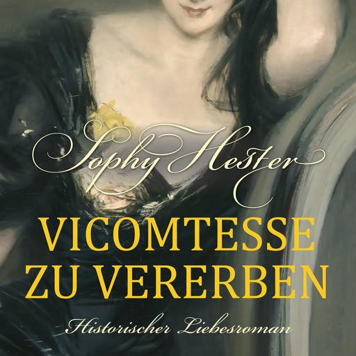 Vicomtesse zu vererben, Sophy Hester