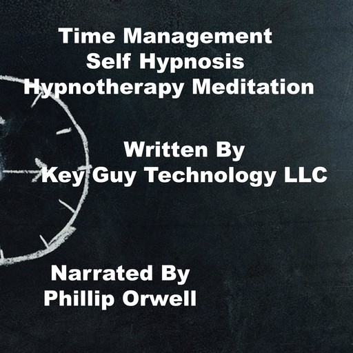 Time Management Self Hypnosis Hypnotherapy Meditation, Key Guy Technology LLC