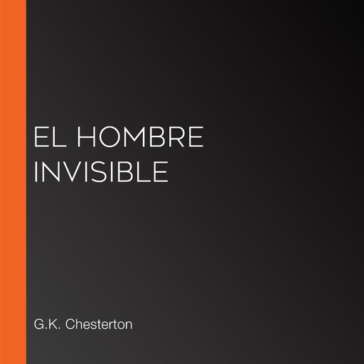 El hombre invisible, G.K. Chesterton