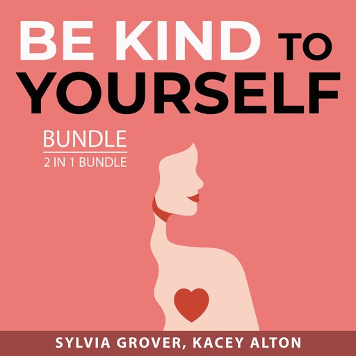 Be Kind to Yourself Bundle, 2 in 1 Bundle, Sylvia Grover, Kacey Alton