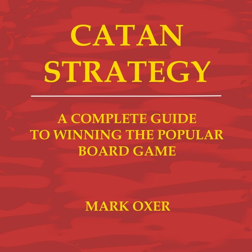 Catan Strategy, Mark Oxer