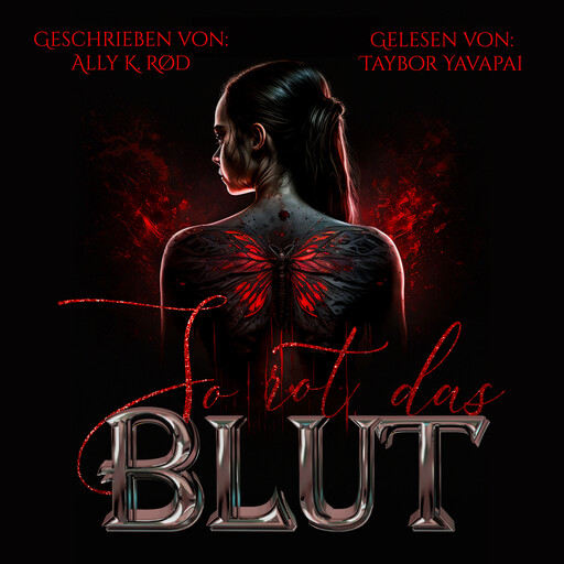 So Rot das Blut - So Rot das Blut, Band 1 (ungekürzt), Ally K. Rød