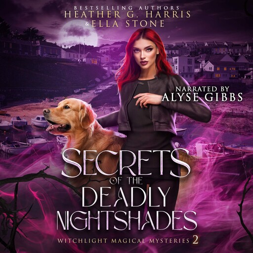 Secrets of the Deadly Nightshades, Ella Stone, Hether G. Harris