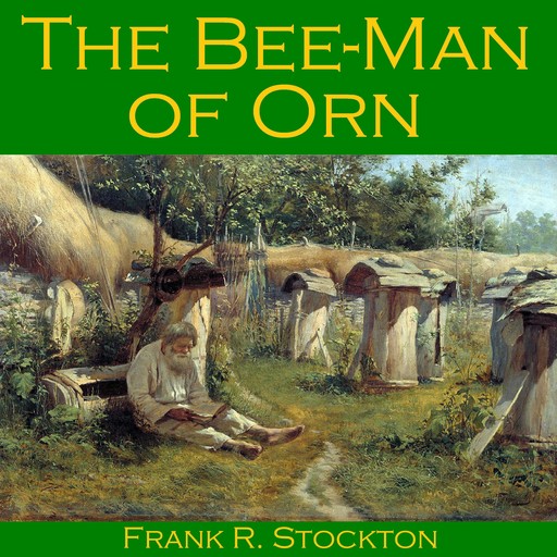 The Bee-Man of Orn, Frank Richard Stockton