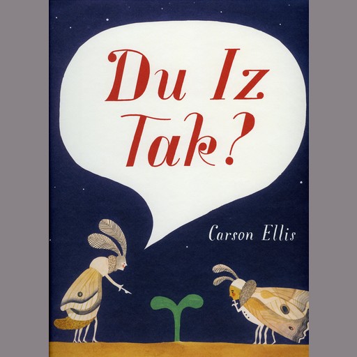 Du Iz Tak?, Carson Ellis