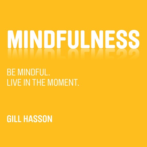 Mindfulness, Gill Hasson