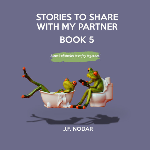 Stories to Share With My Partner - Book 5, Jose Nodar