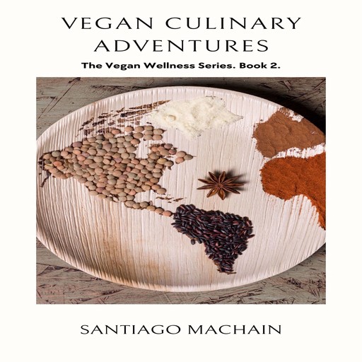 Vegan culinary adventures, Santiago Machain