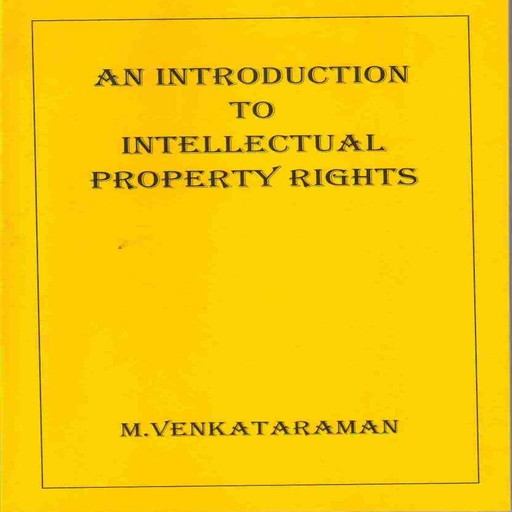 An Introduction to Intellectual Property Rights, VENKATARAMAN M