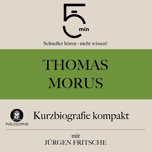 Thomas Morus: Kurzbiografie kompakt, Jürgen Fritsche, 5 Minuten, 5 Minuten Biografien