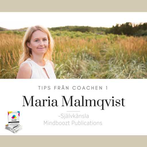 Tips från coachen - Självkänsla, Maria Malmqvist