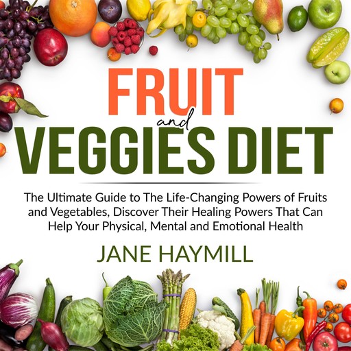 Fruit and Veggies Diet, Jane Haymill